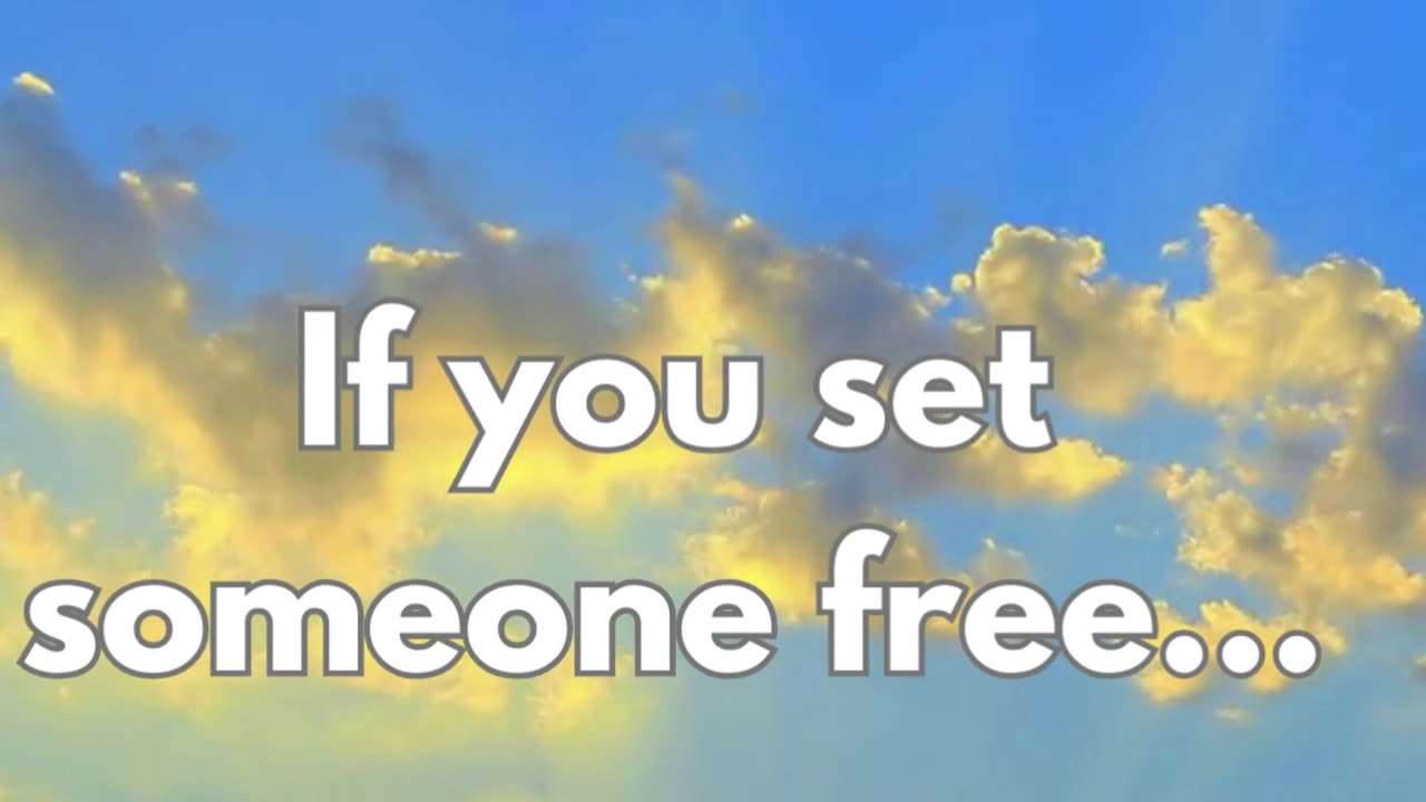 Set others free for your own benefit