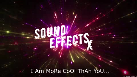 I Am MoRe CoOl ThAn YoU... [Sound Effects X]