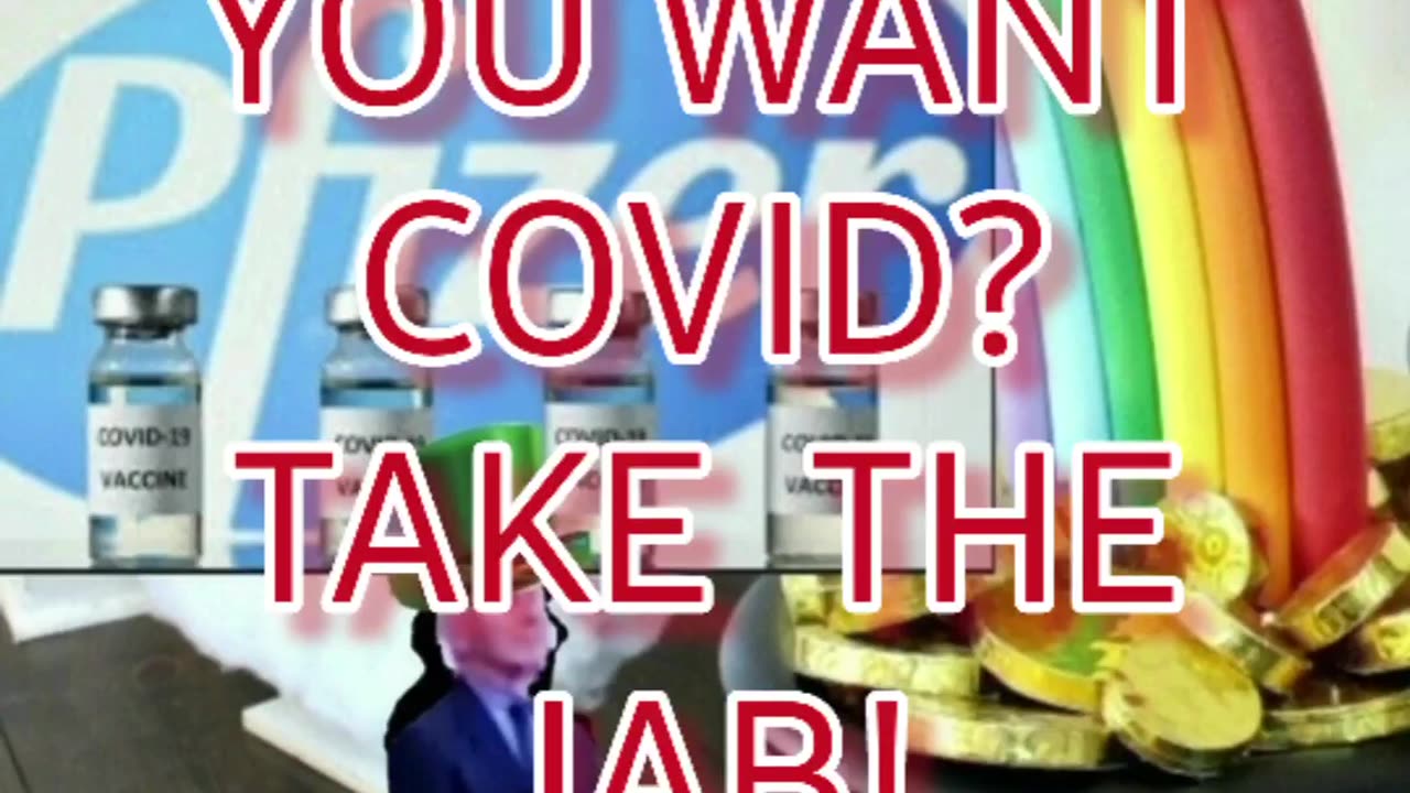 YOU WANT COVID? TAKE THE JABB!