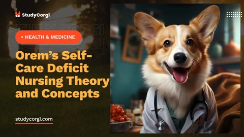 Orem's Self-Care Deficit Nursing Theory and Concepts - Research Paper Example