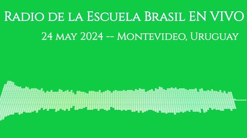 Radio de la Escuela Brasil en vivo -- 24 may 2024