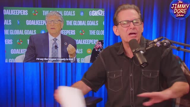 Jimmy Dore Goes Off on Bill Gates