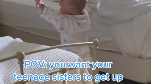 POV: you want your teenage sisters to get up and play with you.