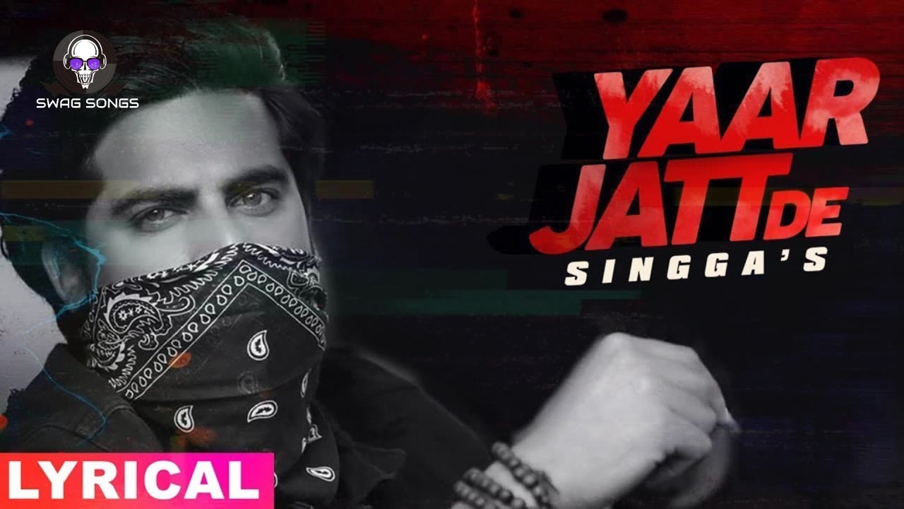 Yaar Jatt de - Singga Song | Swag Song