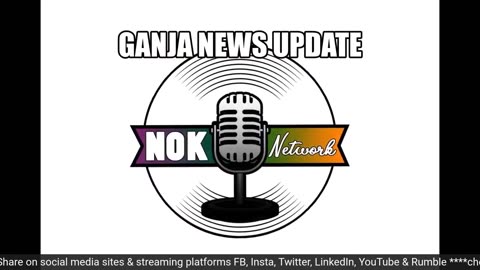 Ganja News Update Ep53