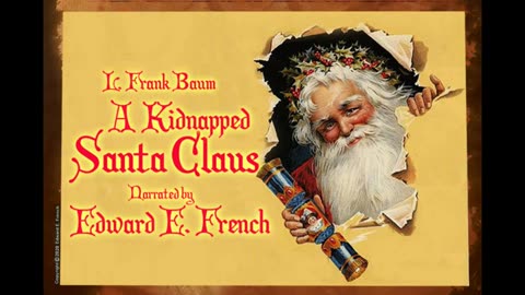 A Kidnapped Santa Claus by L. Frank Baum, as told by Edward E. French