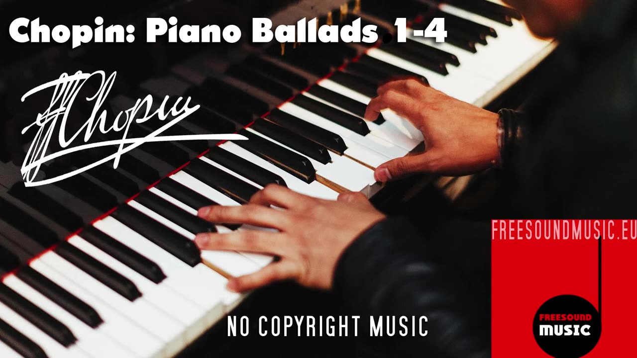 Frederic Chopin - Piano Ballads No1 - 4 , classical piano music