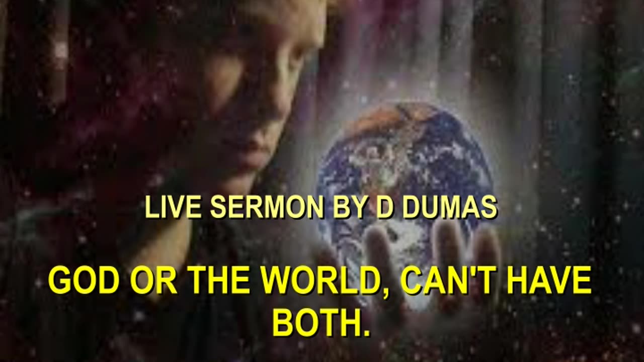 GOD OR THE WORLD, CAN'T HAVE BOTH