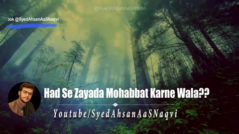 Had Se Zayada Mohabbat Karne Wala Achanak Badal Jay Syed Ahsan AaS