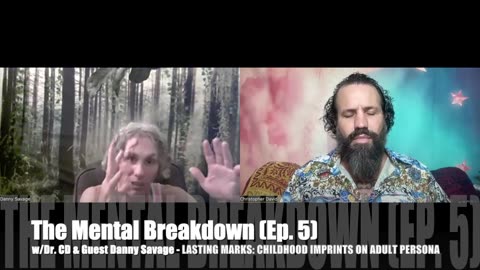 THE MENTAL BREAKDOWN (Ep. 5) - w/Dr. CD and Guest Danny Savage