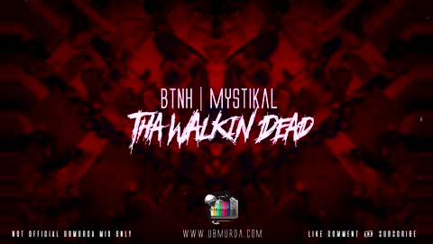 BTNH | Mystikal -Tha Walkin Dead