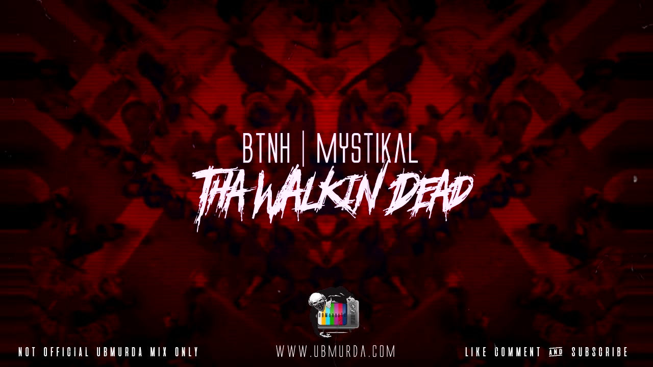 BTNH | Mystikal -Tha Walkin Dead