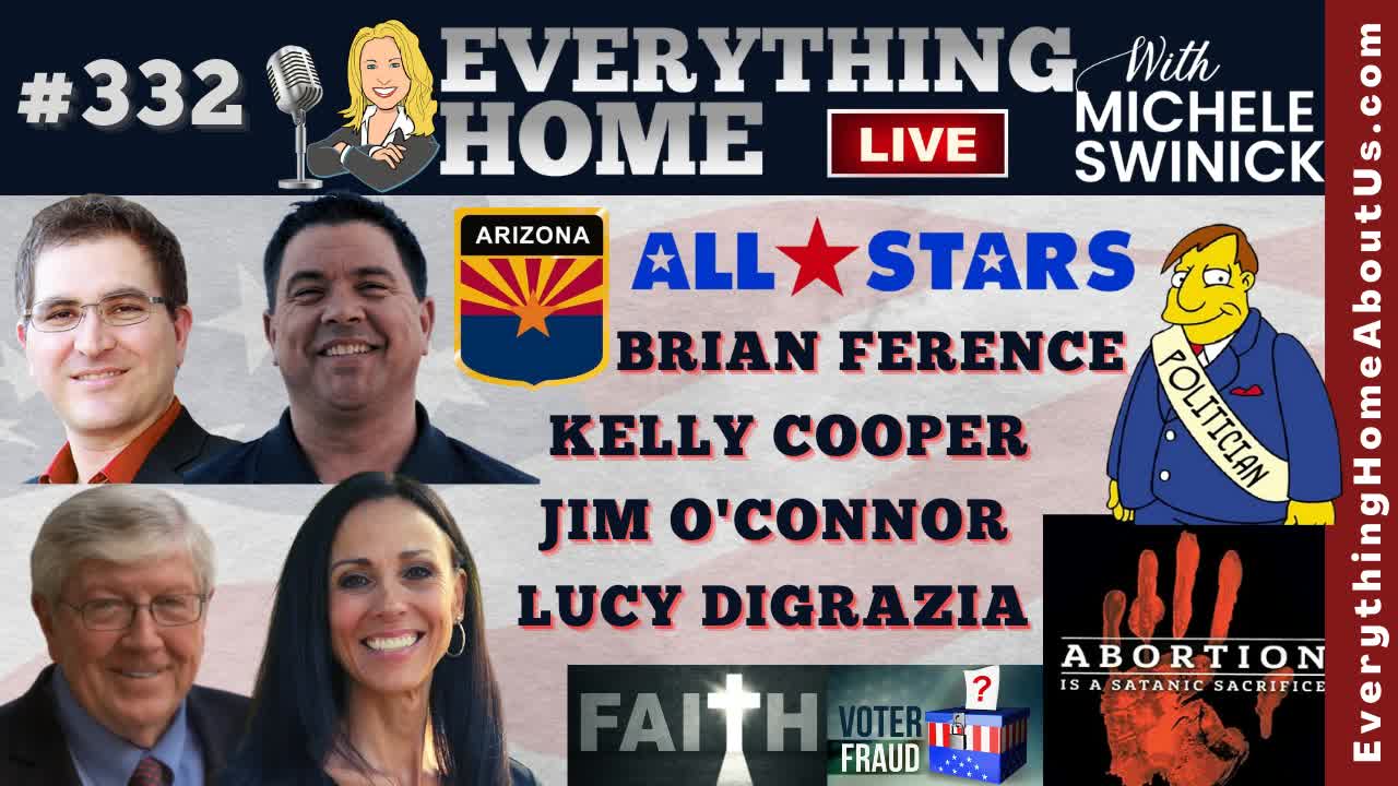 332: ARIZONA ALL STARS - Election Fraud, Politicians Fail AGAIN, Roe V. Wade Is Baby Sacrifice, Demons, GOD, Grassroots Are Taking Back America