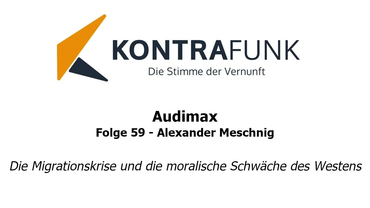 Audimax - Folge 59: Alexander Meschnig: Die Migrationskrise und die moralische Schwäche des Westens