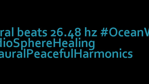 binaural_beats_26.48hz_BinauralPeacefulEscape BinauralSoothingWaves DeepBinauralCalm
