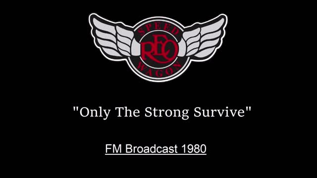 REO Speedwagon - Only The Strong Survive (Live in Lansing, Michigan 1980) FM Broadcast