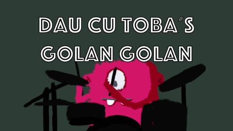 Dau cu Toba´s Gola Golan