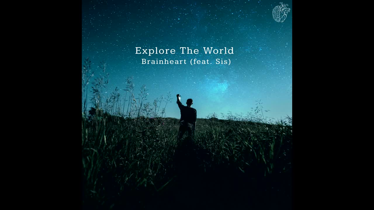 Brainheart - Explore the World (feat. Sis)