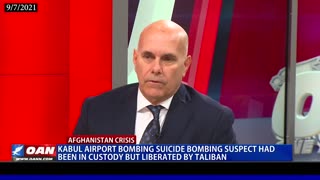 Kabul airport bombing suicide bombing suspect had been in custody, but liberated by Taliban