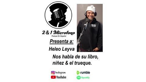 Episodio 04-Ft. Heleo Leyva: Libro, Niñez & Trueque