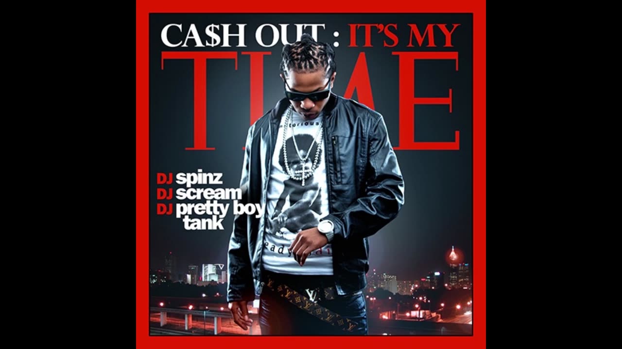 Ca$h Out - It's My Time Mixtape