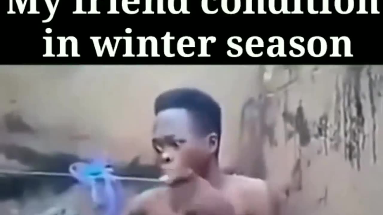 MY FRIEND CONDITION WHEN MOM SAYS TO TAKE A BATH IN WINTER