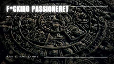 Passion for Konspiration - Podcast - F*cking Passioneret - Ep 7