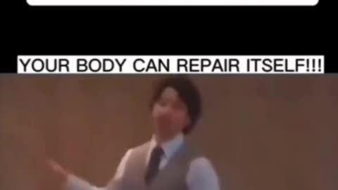 Your body knows how to repair everything