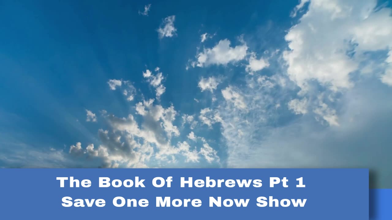 The Book Of Hebrew Pt 1 - Save One More Now