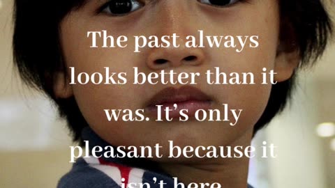 The past always looks #shorts #quotes #rumblegrumble