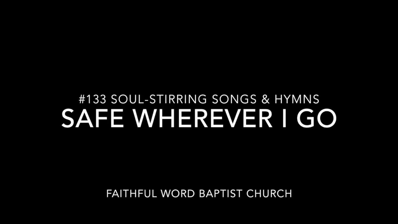 Safe Wherever I Go Hymn sanderson1611 Channel Revival 2017