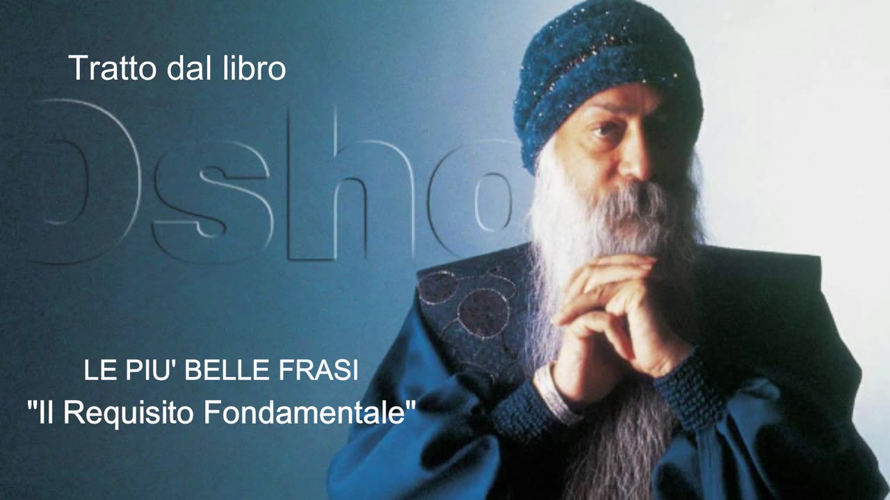 OSHO: IL REQUISITO FONDAMENTALE