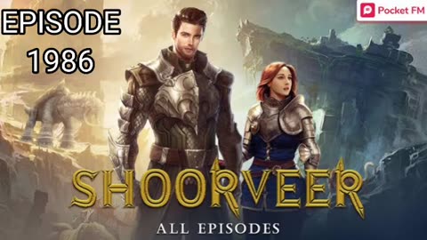 Shoorveer Episode 1986 Pocket FM Full Audio