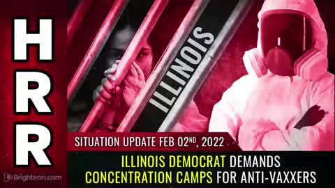 02-02-22 S.U. - Illinois Democrat Demands Concentration Camps For Anti-Vaxxers