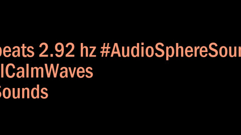 binaural_beats_2.92hz_AudioSphereMeditation AudioSphereHealingTones StressFree