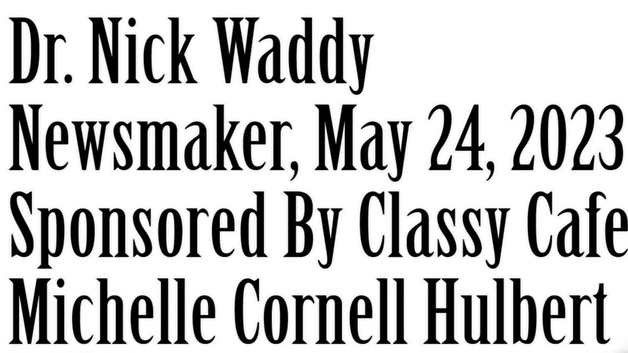 Wlea Newsmaker, May 24, 2023, Dr. Nick Waddy