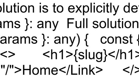 Binding element 39params39 implicitly has an 39any39 type