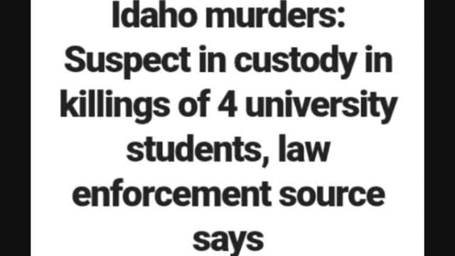 Idaho 4 Suspect Arrested ?? Moscow Idaho College Murders Perpetrator in Custody ??