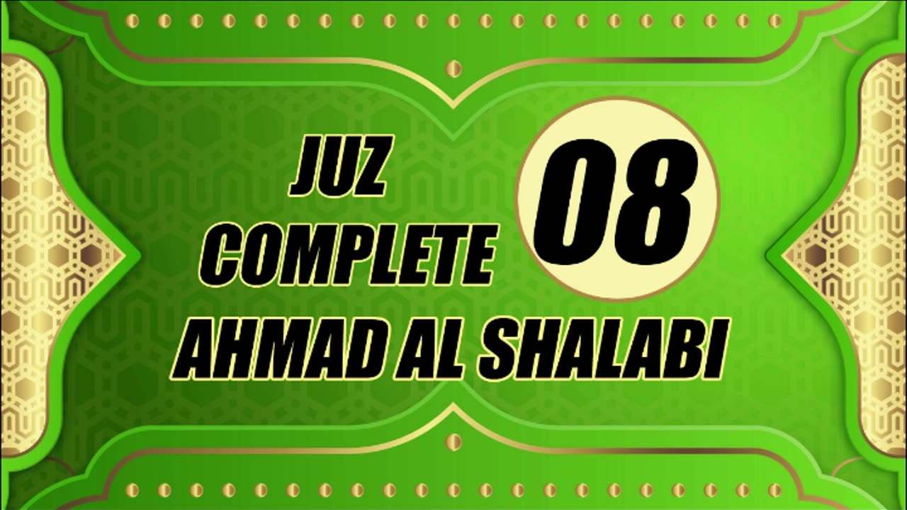 Murottal Juz 8 Complete By Syeikh Ahmad Al Shalabi