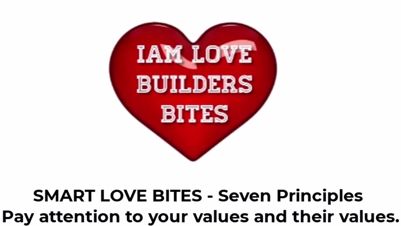 One of the Seven Principles of SMART LOVE - 2. Pay attention to your values and their values.