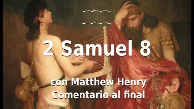 📖🕯 Santa Biblia - 2 Samuel 8 con Matthew Henry Comentario al final.