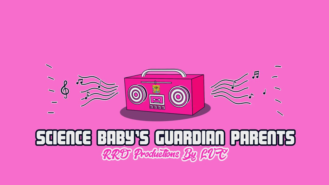 Science Baby’s Guardian Parents - RRD Productions By LVC