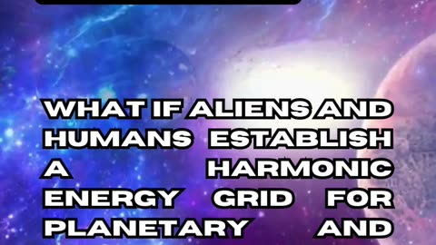 Extraterrestrial-Human Harmonic Energy Grid