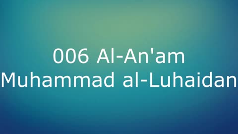 006 Al-An'am - Muhammad al-Luhaidan