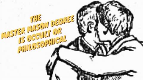 THE MASTER MASON DEGREE IS OCCULT OR PHILOSOPHICAL