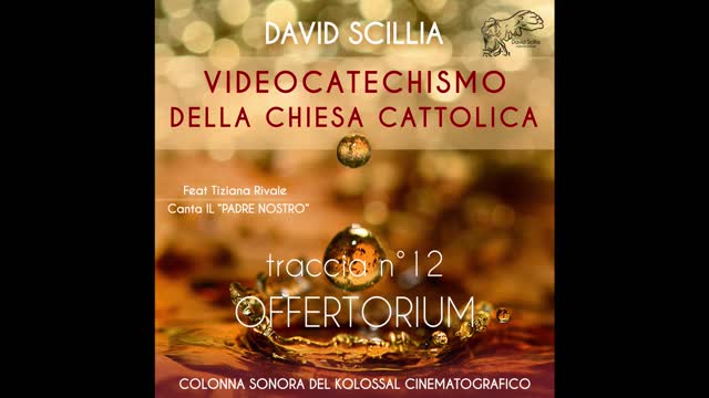 MESSA IN SAN PIETRO: OFFERORIUM - Traccia N° 6 - Album: "VIDEO CATECHISMO DELLA CHIESA CATTOLICA"