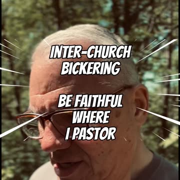Inter-church Bickering, Faithful Where I Pastor