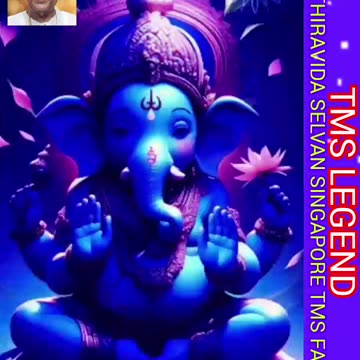 செல்வா கணபதி போற்றி TMS LEGEND M.THIRAVIDA SELVAN SINGAPORE TMS FANS