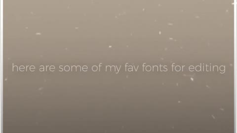 my fav fonts for editing