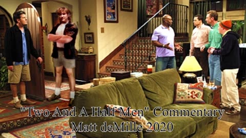 Matt deMille Movie Commentary #230: Two And A Half Men (TV series)